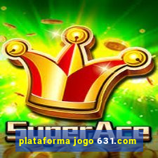 plataforma jogo 631.com